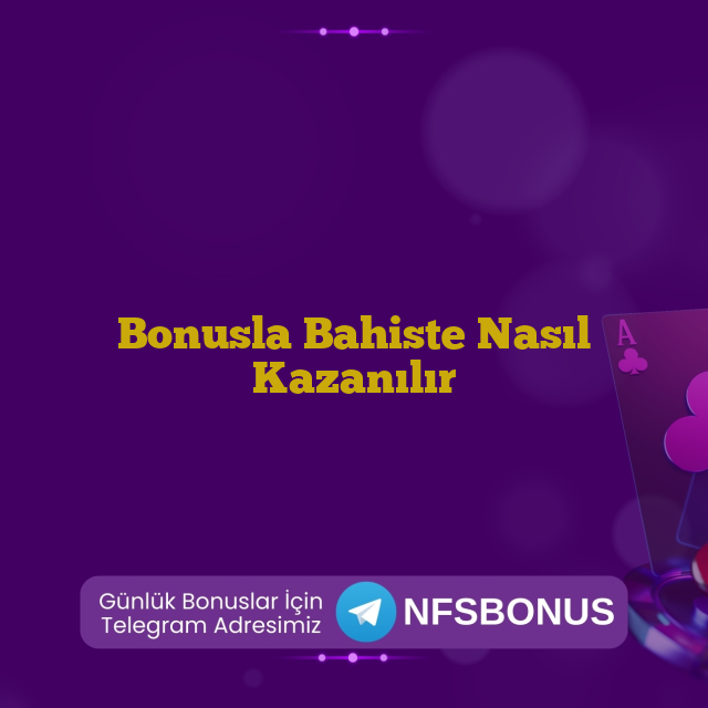 Bonusla Bahiste Nasıl Kazanılır